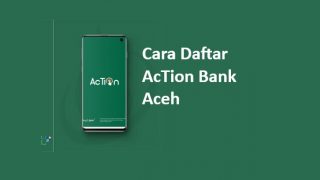 Cara Daftar Action Bank Aceh, Aplikasi Mobile Banking