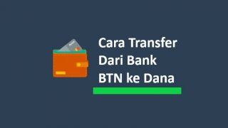 Cara Top Up Dana Dari Bank BTN via ATM dan Mobile Banking