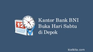 Bank BNI Buka Hari Sabtu di Depok dan Jam Kerja