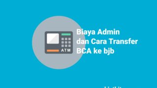 Biaya Admin dan Cara Transfer BCA ke bjb